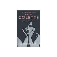 Bloomsbury Publishing PLC A Life of Colette (häftad, eng)