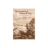 University of Nebraska Press The Narrative of Cabeza De Vaca (häftad, eng)