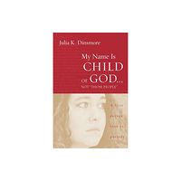 Augsburg Fortress Publishers My Name Is Child of God Not "Those People" (häftad, eng)