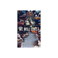 William B. Eerdmans Publishing Company We Will Feast (häftad, eng)
