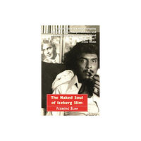 Canongate Books The Naked Soul of Iceberg Slim (häftad, eng)
