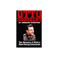 Schiffer Publishing Ltd Otto Skorzeny: My Commando Operations (inbunden, eng)
