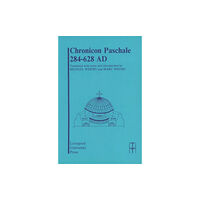 Liverpool University Press Chronicon Paschale 284-628 (häftad, eng)