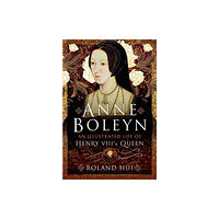 Pen & Sword Books Ltd Anne Boleyn, An Illustrated Life of Henry VIII's Queen (inbunden, eng)