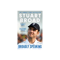 Hodder & Stoughton Stuart Broad: Broadly Speaking (häftad, eng)