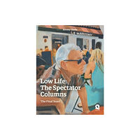 Quartet Books Low Life: The Spectator Columns (inbunden, eng)