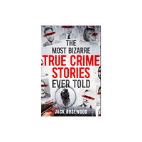 Little, Brown Book Group The Most Bizarre True Crime Stories Ever Told (häftad, eng)