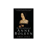 John Wiley And Sons Ltd The Life and Death of Anne Boleyn (häftad, eng)