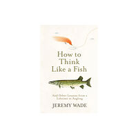 Orion Publishing Co How to Think Like a Fish (häftad, eng)