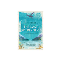 Headline Publishing Group The Last Wilderness (häftad, eng)