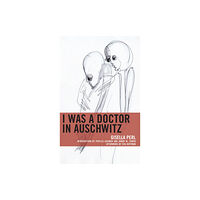 Bloomsbury Publishing PLC I Was a Doctor in Auschwitz (häftad, eng)