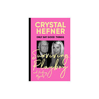 Ebury Publishing Only Say Good Things (inbunden, eng)