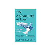 Pan Macmillan The Archaeology of Loss (häftad, eng)