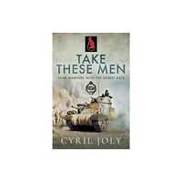 Pen & Sword Books Ltd Take These Men (häftad, eng)