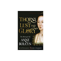 Ebury Publishing Thorns, Lust and Glory (inbunden, eng)