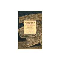 New York Review Books Shakespeare's Montaigne (häftad, eng)