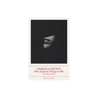 Granta Books Men Explain Things to Me (häftad, eng)