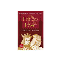 The History Press Ltd The Princes in the Tower (inbunden, eng)