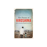 Octopus publishing group The Doctor of Hiroshima (häftad, eng)