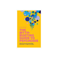 Jessica kingsley publishers The Myth-Busting Guide to Psychosis (häftad, eng)