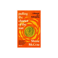 Canongate Books Pulling the Chariot of the Sun (inbunden, eng)