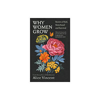 Canongate Books Why Women Grow (inbunden, eng)