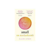 Octopus publishing group Small: On Motherhoods (häftad, eng)
