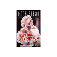 Harpercollins publishers inc How to Make Love Like a Porn Star (häftad, eng)