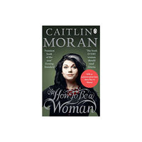 Ebury Publishing How To Be a Woman (häftad, eng)