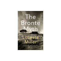 Vintage Publishing The Bronte Myth (häftad, eng)
