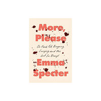 Harpercollins publishers inc More, Please (inbunden, eng)