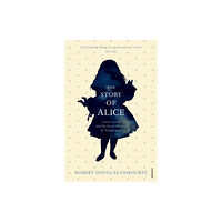Vintage Publishing The Story of Alice (häftad, eng)