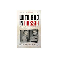 Harpercollins publishers inc With God In Russia: The Inspiring Classic Account of a Catholic Priest's Twenty-three Years in Soviet Prisons and Labor...