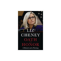 Headline Publishing Group Oath and Honor: the explosive inside story from the most senior Republican to stand up to Donald Trump (häftad, eng)