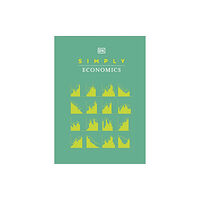 Dorling Kindersley Ltd Simply Economics (inbunden, eng)