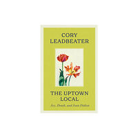 Little, Brown Book Group The Uptown Local (inbunden, eng)