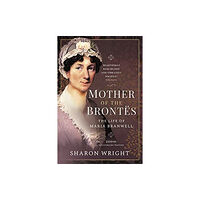 Pen & Sword Books Ltd Mother of the Brontes (häftad, eng)
