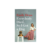 Hodder & Stoughton Everybody Died, So I Got a Dog (häftad, eng)