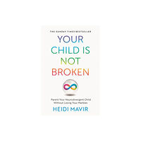 Pan Macmillan Your Child is Not Broken (häftad, eng)