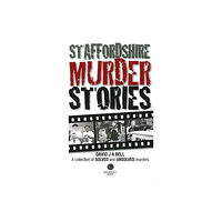Bradwell Books Staffordshire Murder Stories (häftad, eng)