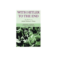 Pen & Sword Books Ltd With Hitler to the End: The Memoirs of Adolf Hitler's Valet (häftad, eng)