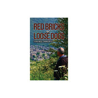 Austin Macauley Publishers Red Bricks and Loose Dogs (häftad, eng)