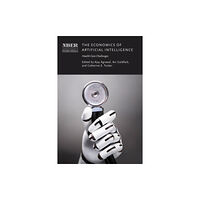The university of chicago press The Economics of Artificial Intelligence (inbunden, eng)