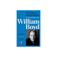 Penguin books ltd The Mirror and the Road: Conversations with William Boyd (häftad, eng)