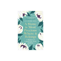 Little, Brown Book Group A Stone is Most Precious Where It Belongs (inbunden, eng)