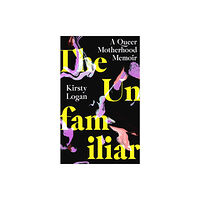 Little, Brown Book Group The Unfamiliar (inbunden, eng)