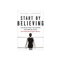 Little, Brown & Company Start by Believing (inbunden, eng)
