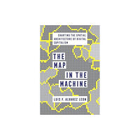 University of california press The Map in the Machine (häftad, eng)