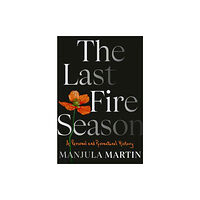 Random House USA Inc The Last Fire Season (inbunden, eng)