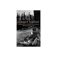 Harvard university press The Perfect Fascist (häftad, eng)